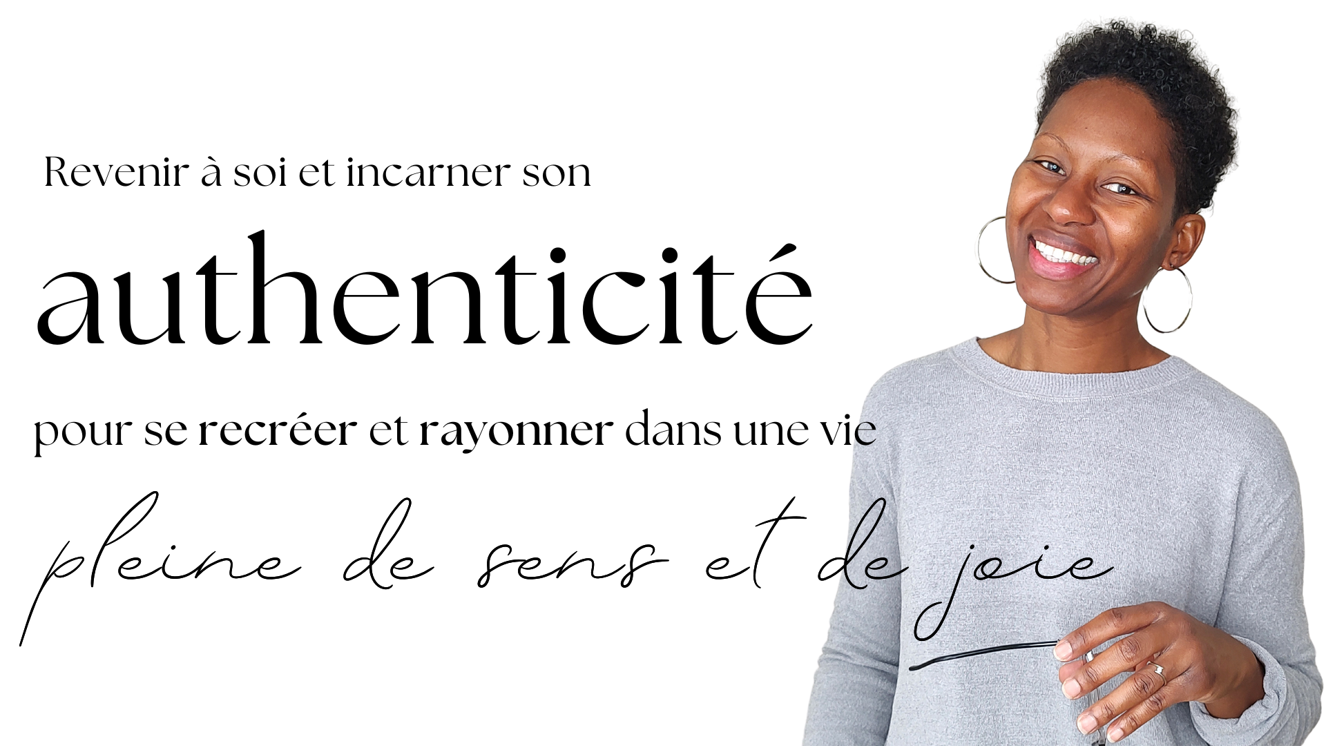 Recrée-toi et rayonne sans limite dans une vie pleine de sens et de joie